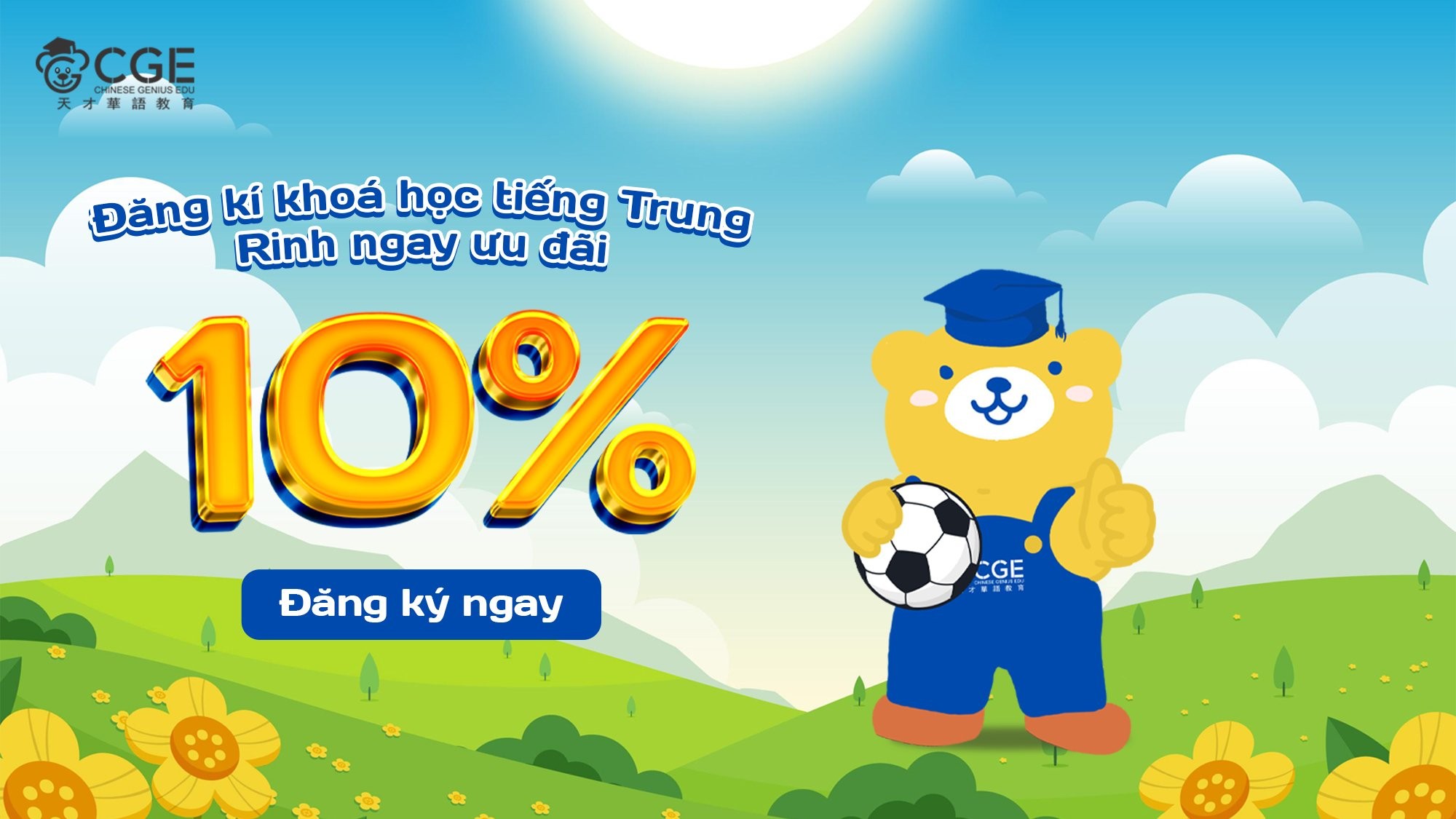 MÙA HÈ RỰC RỠ - RINH NGAY ƯU ĐÃI 10% KHI ĐĂNG KÝ KHÓA HỌC TIẾNG TRUNG TẠI CGE