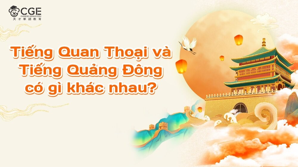 Tiếng Quan Thoại và tiếng Quảng Đông có gì khác nhau