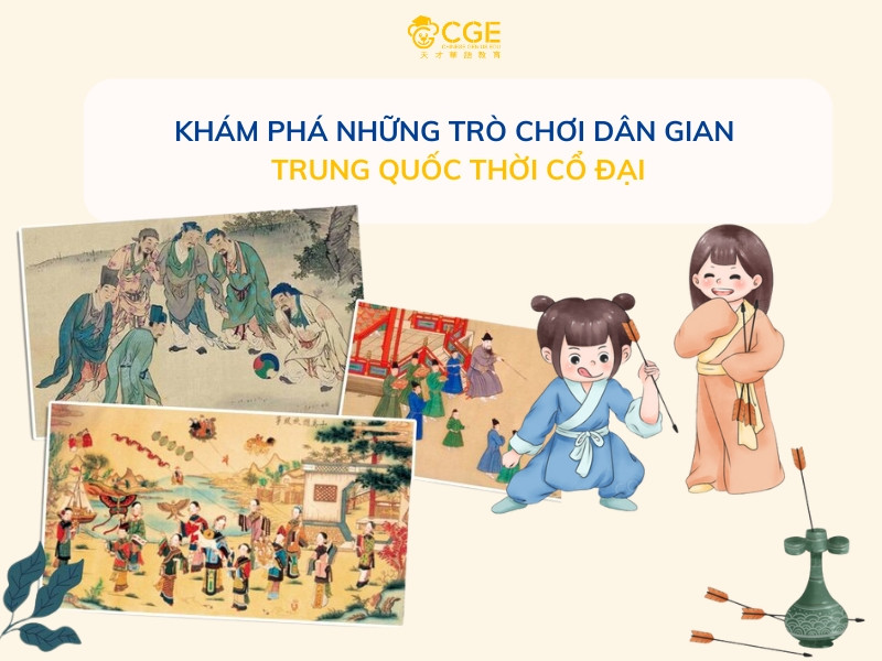 KHÁM PHÁ NHỮNG TRÒ CHƠI DÂN GIAN TRUNG QUỐC THÚ VỊ THỜI CỔ ĐẠI